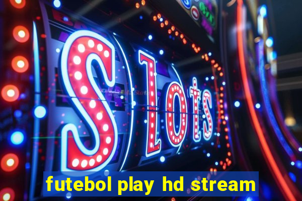 futebol play hd stream